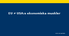 Varför EU inte matchar USA:s ekonomiska muskler